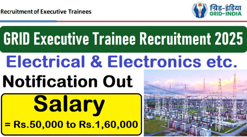 GRID Executive Trainee Recruitment 2025, Electrical & Electronics Latest Vacancy 2025, 30/04/2025 Last Date